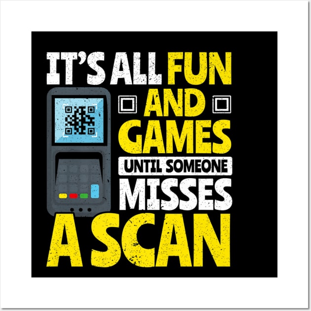 It's All Fun and Games Until Someone Misses a Scan Wall Art by SmilArt